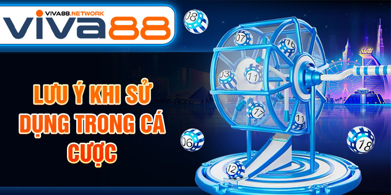 Lưu ý khi sử dụng trong cá cược Lưu ý khi sử dụng trong cá cược